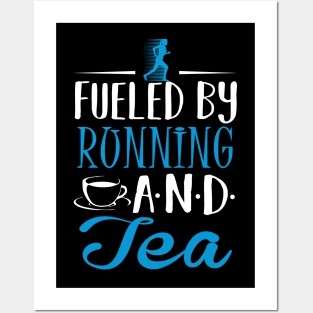 Fueled By Running and Tea Posters and Art